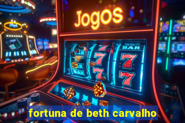 fortuna de beth carvalho